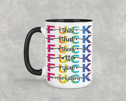 Fuck It 15oz Coffee Mug w Black Trim