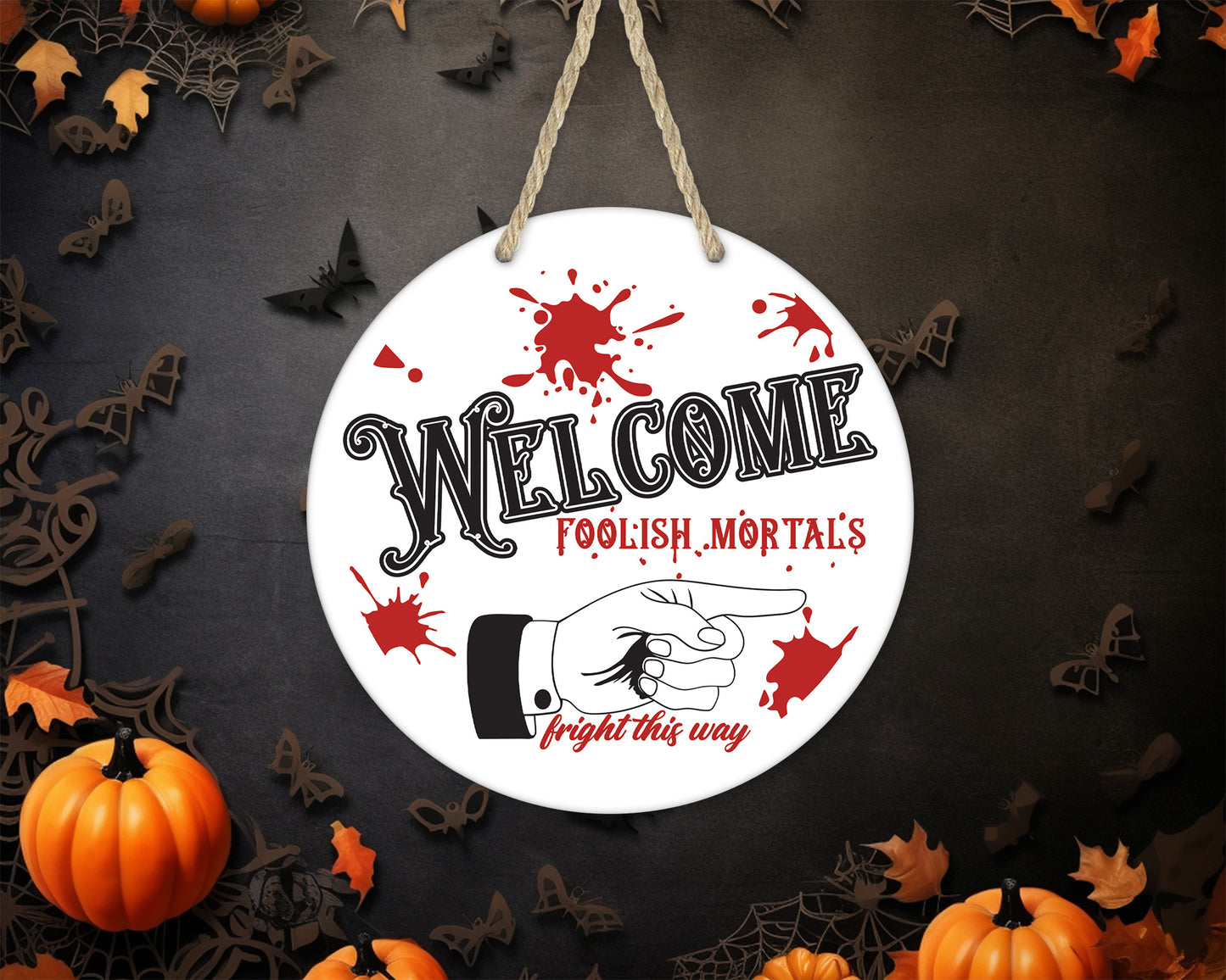 Welcome Foolish Mortals - 10" Round Door Hanger