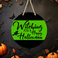 Witching You A Happy Halloween 1 - 10" Round Door Hanger