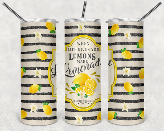 Life Gives You Lemons 2 -  20oz Skinny Tumbler