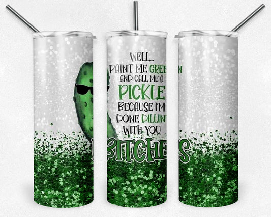 Call Me a Pickle 20oz Skinny Tumbler