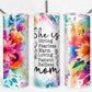 She is Mom 20oz Skinny Tumbler