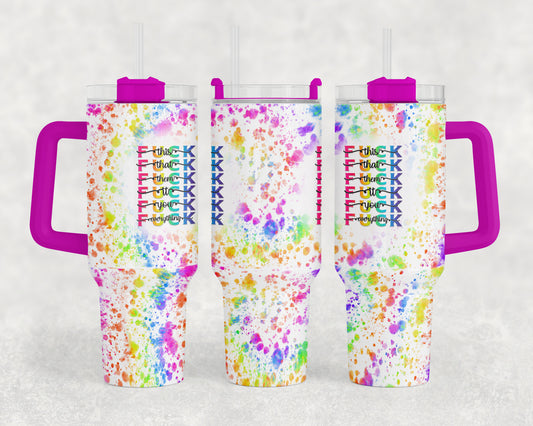 F It Rainbow -  40oz Tumbler w/ Handle